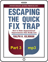 Ralph Kilmann escaping the quick fix trap part three